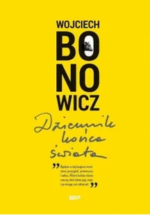 Dziennik końca świata Wojciech Bonowicz - Proza - miniaturka - grafika 2