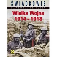 Historia świata - RM Wielka wojna 1914-1918 - Świadkowie, Zapomniane Głosy - Arthur Max - miniaturka - grafika 1