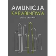 Militaria i wojskowość - Łukaszewski Tadeusz Amunicja karabinowa - miniaturka - grafika 1