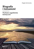 Pedagogika i dydaktyka - Biografia i tożsamość - Magda Karkowska - książka - miniaturka - grafika 1