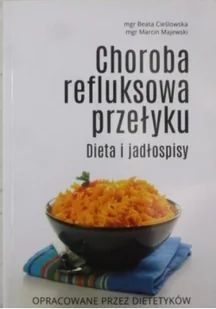 EscapeMagazine.pl Choroba refluksowa przełyku Dieta i jadłospisy - Beata Cieślowska, Marcin Majewski - Zdrowie - poradniki - miniaturka - grafika 2