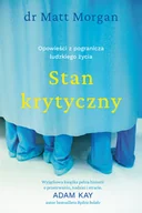 Literatura popularno naukowa dla młodzieży - Insignis Media Stan krytyczny. Opowieści z pogranicza ludzkiego.. - Matt Morgan - miniaturka - grafika 1