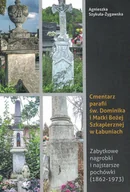 Historia świata - Cmentarz parafii św. Dominika i Matki Bożej Szkaplerznej w Łabuniach, Agnieszka Szykuła ? Żygawska - miniaturka - grafika 1
