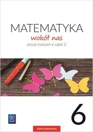 Lewicka Helena, Kowalczyk Marianna Matematyka Wokół nas SP 6/2 ćw. 2019 WSiP - Podręczniki dla szkół podstawowych - miniaturka - grafika 2
