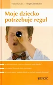 Miłość, seks, związki - Moje dziecko potrzebuje reguł - miniaturka - grafika 1