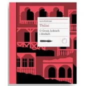 Przewodniki - Tbilisi. O Gruzji, ludziach i dziełach - miniaturka - grafika 1