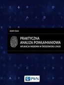 Podstawy obsługi komputera - Wydawnictwo Naukowe PWN Adam Ziaja Praktyczna analiza powłamaniowa. Aplikacja webowa w środowisku Linux - miniaturka - grafika 1
