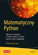 Książki o programowaniu - Matematyczny Python. Obliczenia naukowe i analiza danych z użyciem NumPy, SciPy i Matplotlib - miniaturka - grafika 1