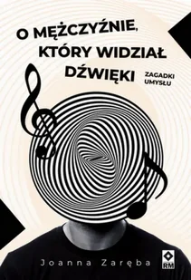 O mężczyźnie który widział dżwięki - Joanna Zaręba - Eseje - miniaturka - grafika 1