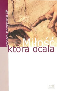Miłość, która ocala - Felietony i reportaże - miniaturka - grafika 1