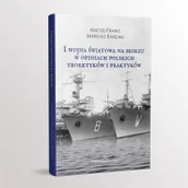 Historia świata - Kardas Mariusz, Franz Maciej I Wojna |wiatowa na morzach w opiniach... - miniaturka - grafika 1