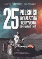 Felietony i reportaże - 25 polskich wynalazców i odkrywców którzy zmienili świat - Andrzej Fedorowicz - miniaturka - grafika 1