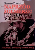 Biografie i autobiografie - Naprzód żołnierze. Jeszcze Polska nie zginęła - miniaturka - grafika 1
