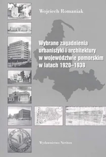 Wybrane zagadnienia urbanistyki i architektury w województwie pomorskim w latach 1920-1939 - Książki o kulturze i sztuce - miniaturka - grafika 1