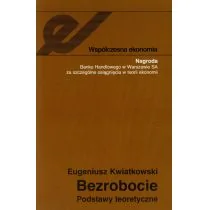 Bezrobocie. Podstawy teoretyczne - Eugeniusz Kwiatkowski - Biznes - miniaturka - grafika 1