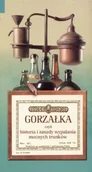 Napoje - Gorzałka czyli historia i zasady wypalania mocnych trunków - miniaturka - grafika 1