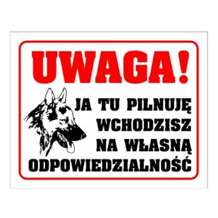 Tablica PVC 300x240 Uwaga Ja Tu pilnuje - Tablice BHP - miniaturka - grafika 1