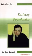 Biografie i autobiografie - Rekolekcje z ks Jerzy Popiełuszko - miniaturka - grafika 1