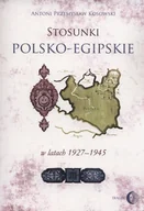 Historia świata - Dialog Stosunki polsko-egipskie w latach 1927-1945 - Kosowski Antoni Przemysław - miniaturka - grafika 1