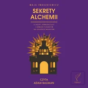 Audiobooki - literatura faktu - Sekrety alchemii. Eliksiry, homunkulusy i kamień filozofów na usługach władców - miniaturka - grafika 1