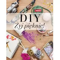 Diy żyj pięknie! - Poradniki hobbystyczne - miniaturka - grafika 3