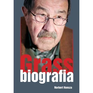 Oskar Grass Biografia - Honsza Robert - Biografie i autobiografie - miniaturka - grafika 1