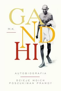Gandhi Autobiografia Gandhi M.K - Biografie i autobiografie - miniaturka - grafika 1