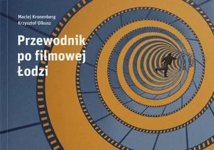Centrum Inicjatyw na Rzecz Rozwoju REGIO Przewodnik po filmowej Łodzi - Przewodniki - miniaturka - grafika 2