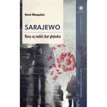 Wydawnictwo Uniwersytetu Jagiellońskiego Sarajewo Rany są nadal zbyt głębokie - Herve Ghesquiere
