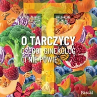 Audiobooki - poradniki - O tarczycy. Czego ginekolog ci nie powie - miniaturka - grafika 1