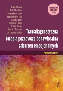 GWP Gdańskie Wydawnictwo Psychologiczne Transdiagnostyczna terapia poznawczo-behawioralna zaburzeń emocjonalnych. Podręcznik Terapeuty Cassiello-Robbins Clair - Psychologia GWP Gdańskie Wydawnictwo Psychologiczne Transdiagnostyczna terapia poznawczo-behawioralna zaburzeń emocjonalnych. Podręcznik Terapeuty Cassiello-Robbins Clair - Psychologia - miniaturka - grafika 2