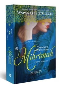 W.A.B. GW Foksal Mihrimah. Córka Odaliski. Księga IV - Demet Altinyeleklioglu - Powieści historyczne i biograficzne - miniaturka - grafika 2