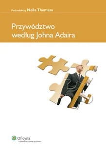 Przywództwo Według Johna Adaira - Biznes - miniaturka - grafika 1
