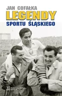 Poradniki hobbystyczne - LEGENDY SPORTU ŚLĄSKIEGO Jan Cofałka DARMOWA DOSTAWA DO KIOSKU RUCHU OD 24,99ZŁ - miniaturka - grafika 1