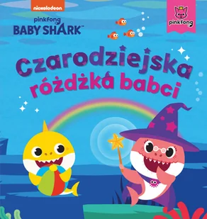 Baby Shark Czarodziejska różdżka babci - Literatura popularno naukowa dla młodzieży - miniaturka - grafika 1