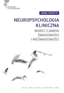 Neuropsychologia kliniczna wobec zjawisk świadomości i nieświadomości - E-booki - nauka - miniaturka - grafika 1