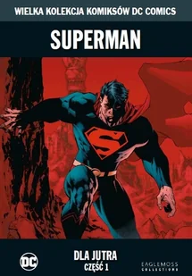 Wielka Kolekcja Komiksów DC Comics. Superman Dla Jutra Część 1 Tom 54 - Komiksy dla młodzieży - miniaturka - grafika 1