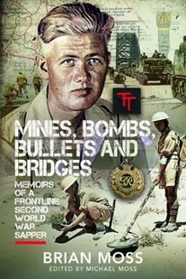 Mines, Bombs, Bullets and Bridges: A Sapper's Second World War Diary - Pamiętniki, dzienniki, listy - miniaturka - grafika 1