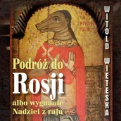 E-booki - literatura obca - Podróż do Rosji albo wygnanie Nadziei z raju - miniaturka - grafika 1