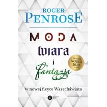 Moda Wiara I Fantazja We Współczesnej Fizyce Wszechświata Wyd 2 Roger Penrose - Nauka - miniaturka - grafika 1