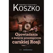 Horror, fantastyka grozy - Opowiadania o świecie przestępczym carskiej.. T.3 - miniaturka - grafika 1