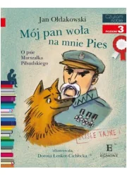 Jan Ołdakowski Mój Pan woła na mnie Pies O psie Marszałka Piłsudskiego - Baśnie, bajki, legendy - miniaturka - grafika 2