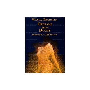 Centrum Opętani przez duchy Egzorcyzmy w XXI Stuleciu - Wanda Prątnicka - Poradniki psychologiczne - miniaturka - grafika 2