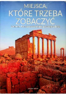 Miejsca, które trzeba zobaczyć zanim... - Albumy krajoznawcze - miniaturka - grafika 2