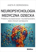 Książki medyczne - Neuropsychologia medyczna dziecka - Aneta Rita Borkowska - książka - miniaturka - grafika 1