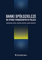 Finanse, księgowość, bankowość - Capiga Mirosława, Szustak Grażyna, Szewczyk Łukasz Banki spółdzielcze na rynku finansowym w Polsce - dostępny od ręki, natychmiastowa wysyłka - miniaturka - grafika 1