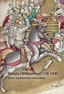 Święta (Wiłkomierz) 1 IX 1435. Dzień wyrównania... - Jakub Juszyński - Historia świata - miniaturka - grafika 1