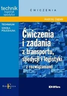 Podręczniki dla szkół wyższych - Ćwiczenia i zadania z transportu, spedycji i logistyki z rozwiązaniami - Andrzej Dąbek - miniaturka - grafika 1
