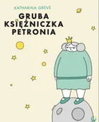 Komiksy dla młodzieży - Gruba księżniczka Petronia - Katharina Greve - miniaturka - grafika 1
