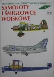 Samoloty i śmigłowce wojskowe Tom 18 - Historia świata - miniaturka - grafika 1